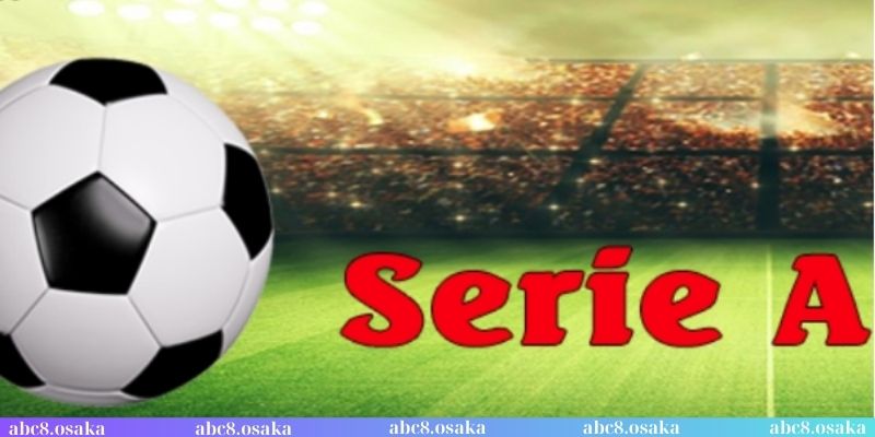 Giới thiệu giải đấu Serie A